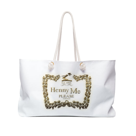 "Henny Me Please" Weekender Bag