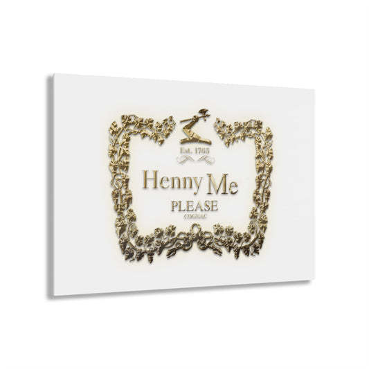 "Henny Me Please" Wall Art