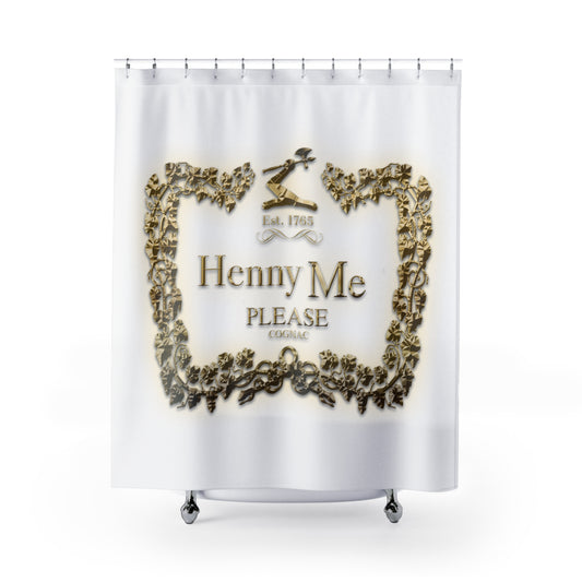"Henny Me Please" Shower Curtains